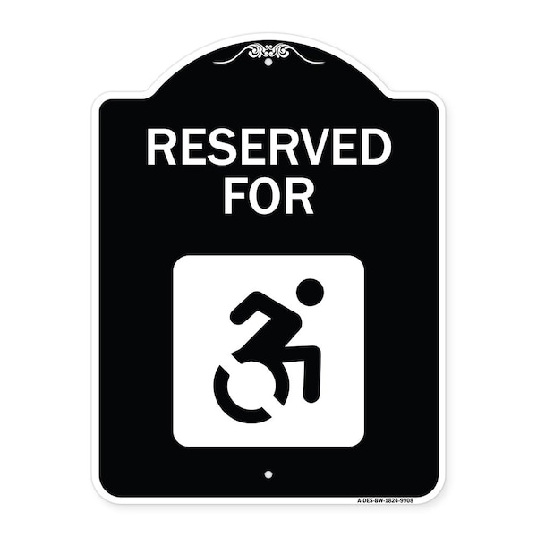 Designer Series-Reserved For With Accessible Symbol Heavy-Gauge Aluminum, 24" x 18", BW-1824-9908